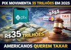 Pix no Brasil movimenta 35 Trilhões de reais