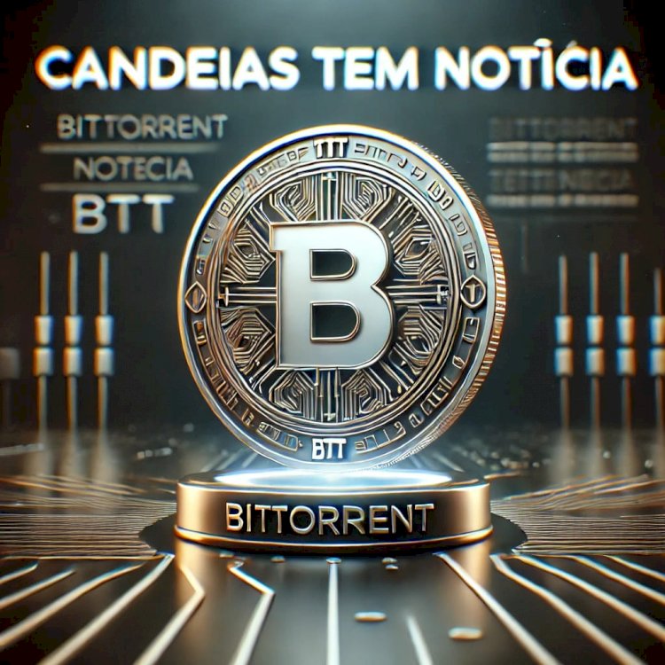 BTTC: O Token da BitTorrent Chain com Potencial de Explosão em 2024 e 2025